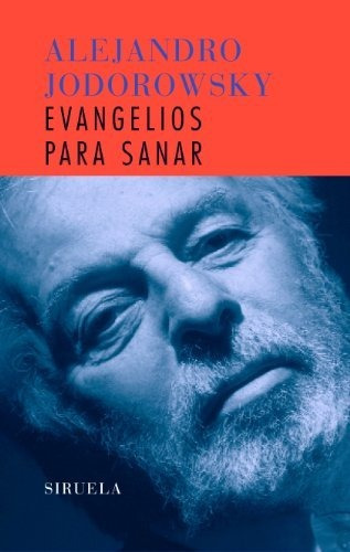 Evangelios Para Sanar - Jodorowsky Alejandro