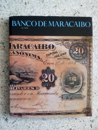 Banco De Maracaibo 100 Años De Historia