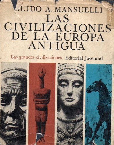 Las Civilizaciones De La Europa Antigua Guido A Mansuelli 