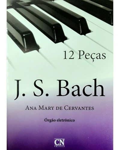 Método P/ Organista J S Bach 12 Peças C/ Pedaleira Ana Mary