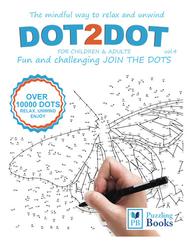 Dot-to-dot For Children & Adults Fun And Challenging Join The Dots: The Mindful Way To Relax And Unwind, De Books, Puzzling., Vol. 4. Editorial Independently Published, Edición 1 En Inglés, 2020
