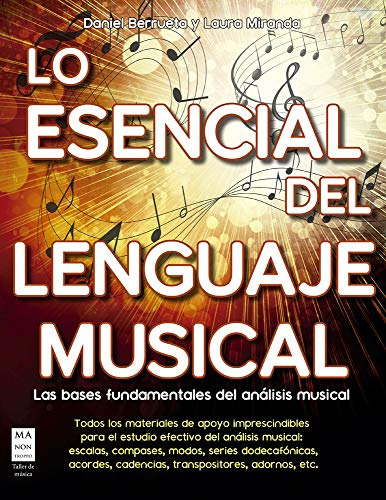 Lo Esencial Del Lenguaje Musical: Las Bases Fundamentales De