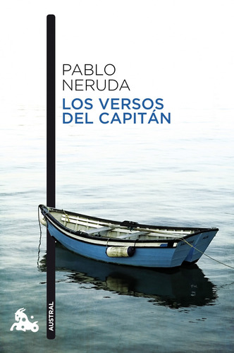 Los versos del capitán, de Neruda, Pablo. Serie Poesía Planeta Editorial Austral México, tapa blanda en español, 2013