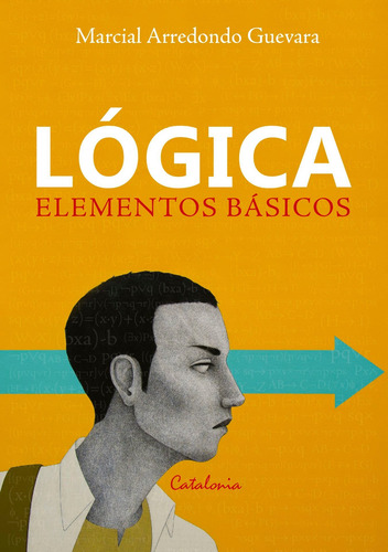 Logica Elementos Basicos / Marcial Arredondo