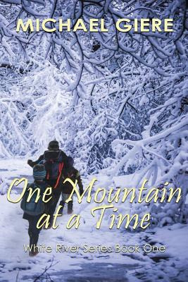 Libro One Mountain At A Time: White River Series - Giere,...