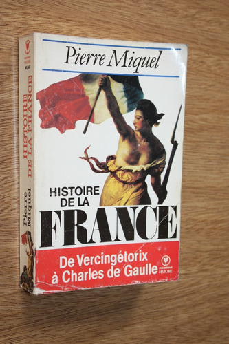 Histoire De La France - Pierre Miquel - ( Frances )
