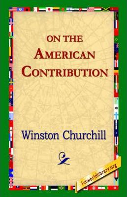 Libro On The American Contribution - Sir Winston S Church...