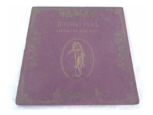 2 Lps De Jethro Tull . Living In The Past . 1972 Chrysalis