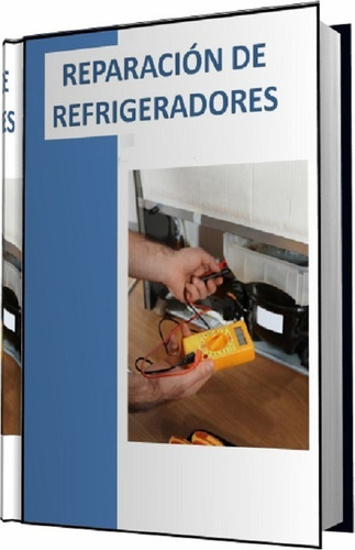 Todo Sobre Reparación De Refrigeradores - Pdf