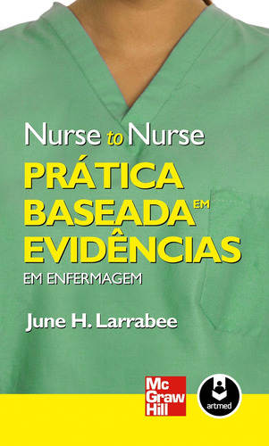 Prática Baseada em Evidências em Enfermagem, de Larrabee, June H.. Nurse to nurse Editorial Amgh Editora Ltda., capa mole em português, 2011