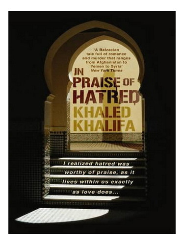 In Praise Of Hatred (paperback) - Khaled Khalifa. Ew03