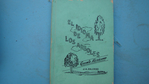 El Idioma De Los Arboles , J. A. Salcedo , Año 1962 Firmado