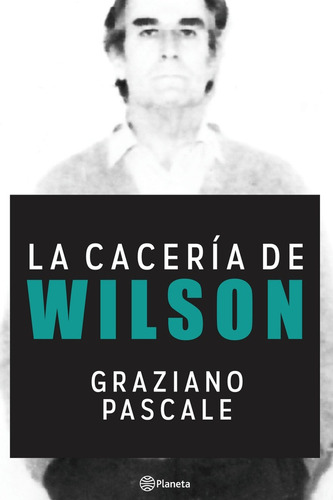 La Cacería De Wilson - Graziano Pascale