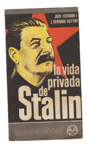Comunismo Vida Privada De Stalin Por Fishman Y Hutton 1976