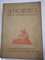 Comprar Ahorro Manual Auxiliar Del Maestro Caja Ahorro Postal 1947