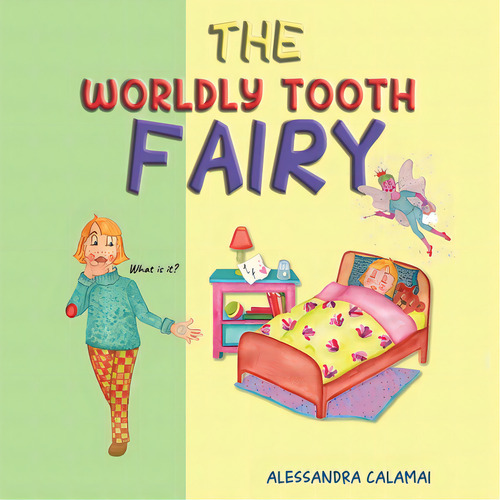The Worldly Tooth Fairy, De Calamai, Alessandra., Vol. 1. Editorial Austin Macauley, Tapa Blanda En Inglés