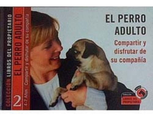 Perro Adulto. Compartir Y Disfrutar De Su Compañia. 4-7 Años