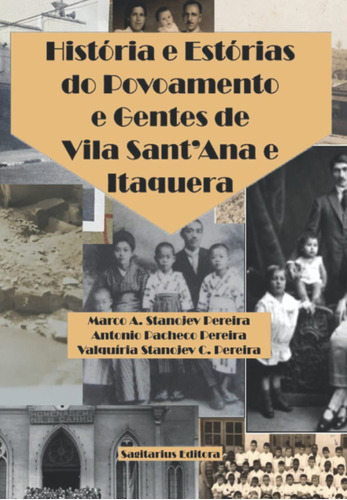 História E Estórias Do Povoamento E Gentes De Vila Sant'ana