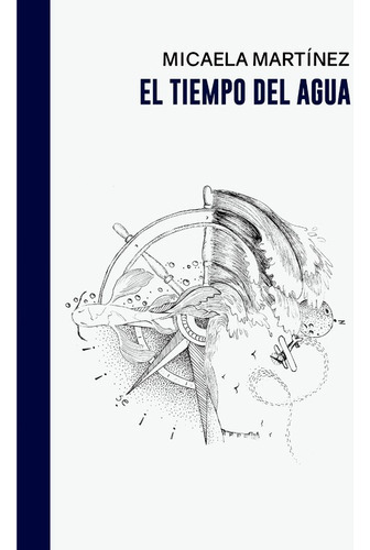 El Tiempo Del Agua - Micaela Martinez - Halley Ediciones 