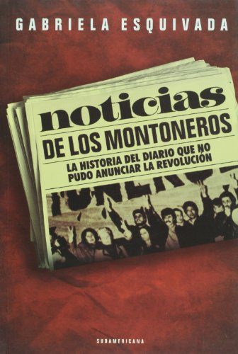 Libro Noticias De Los Montoneros La Historia Del Diario Que