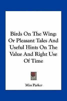 Libro Birds On The Wing : Or Pleasant Tales And Useful Hi...