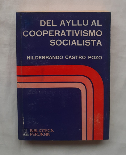 Del Ayllu Al Cooperativismo Socialista Hildebrando Castro 