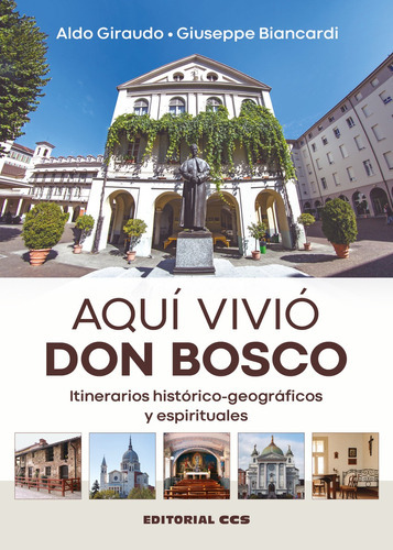 Libro: Aquí Vivió Don Bosco. Giraudo, Aldo/biancardi, Gi 