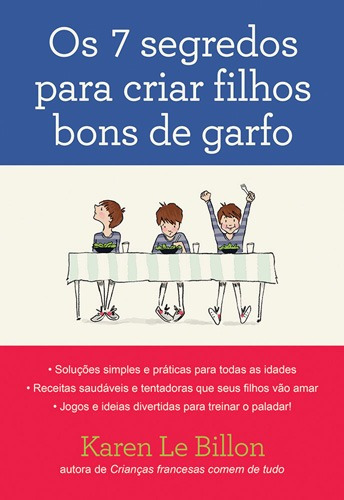 Os 7 segredos para criar filhos bons de garfo, de Billon, Karen Le. Starling Alta Editora E Consultoria  Eireli, capa mole em português, 2015