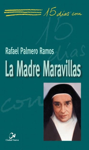 Madre Maravillas,la - Palmero Ramos, Rafael