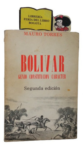 Bolívar - Genio Constitucion Carácter - Mauro Torres - 1979