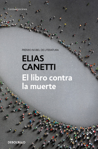 El Libro Contra La Muerte, De Canetti, Elias. Editorial Debolsillo, Tapa Blanda En Español