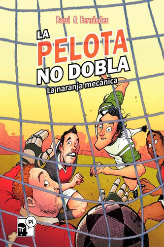 La Pelota No Dobla La Naranja Mecánica - Guido Barsi 