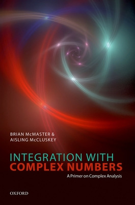 Libro Integration With Complex Numbers: A Primer On Compl...