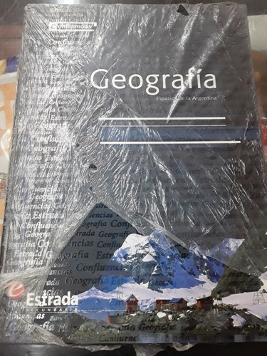 Geografía Espacios De La Argentina Confluencias Estrada 