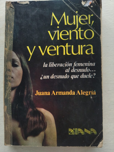 Mujer, Viento Y Ventura: Liberación Femenina - J. A. Alegría