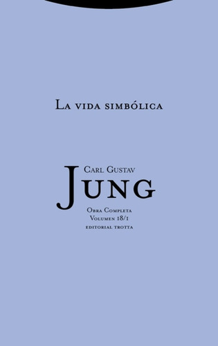 La Vida Simbolica - Carl Gustav Jung - Trotta