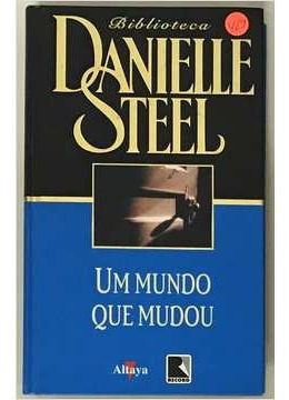 Livro Um Mundo Que Mudou - Steel, Danielle [1987]