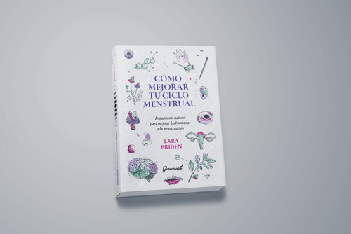 Imagen 3 de 3 de Cómo Mejorar Tu Ciclo Menstrual - Lara Briden - Ginecosofia