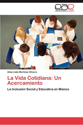 Libro: La Vida Cotidiana: Un Acercamiento: La Inclusión Soci