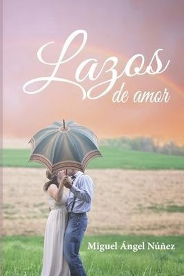 Lazos De Amor - Miguel Angel Nunez