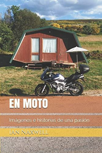 Libro: En Moto: Imágenes E Historias De Una Pasión (spanish