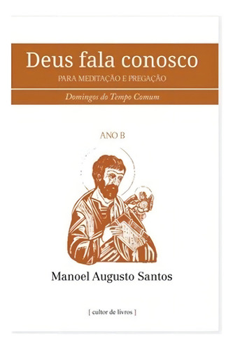 Deus Fala Conosco - Para Meditação E Pregação - Domingos, De Santos, Manoel Augusto. Editorial Cultor De Livros, Capa Mole, Edição 2018-01-17 00:00:00 Em Português