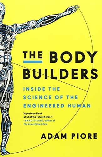 The Body Builders: Inside The Science Of The Engineered Human, De Piore, Adam. Editorial Ecco Press, Tapa Blanda En Inglés
