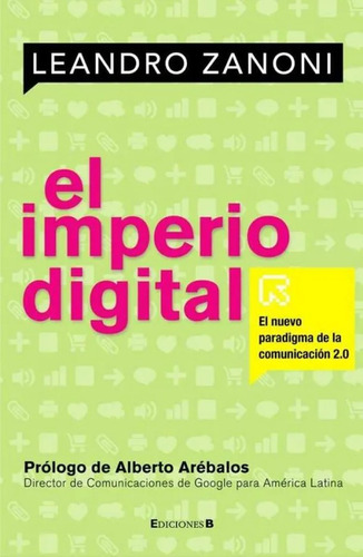 El Imperio Digital Leandro Zanoni Comunicacion 2.0 Medios