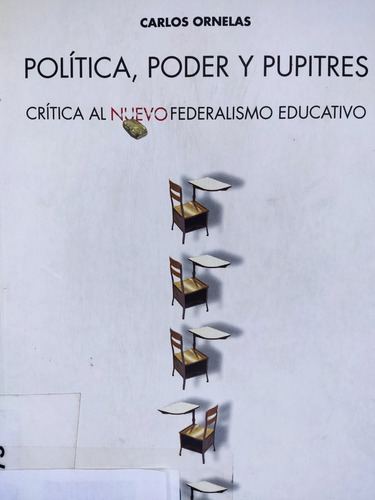 Libro Politica, Poder Y Pupitres Federalismo Educativo 189x1 (Usado)
