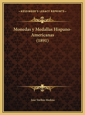 Libro Monedas Y Medallas Hispano-americanas (1891) - Medi...