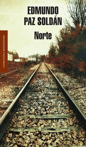 NORTE, de Paz Soldán, Edmundo. Editorial Literatura Random House, tapa blanda en español