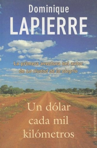 Un Dólar Cada Mil Kilómetros - Dominique Lapierre