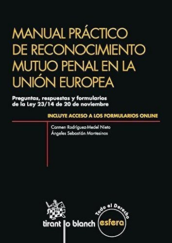 Manual Práctico De Reconocimiento Mutuo Penal En La Unió&-.