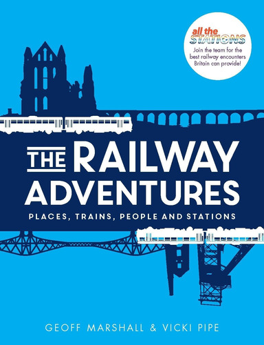 Libro: The Railway Adventures: Place, Trains, People